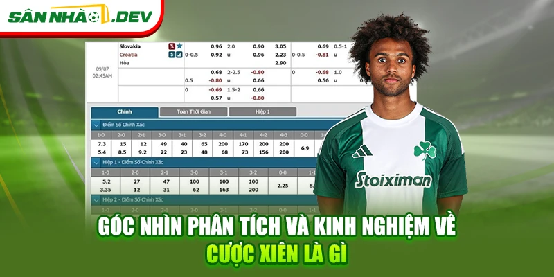 Góc nhìn phân tích và kinh nghiệm về cược xiên là gì