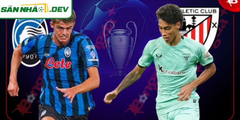 Hai đội đạt phong độ đỉnh cao ở trận Atalanta vs Athletic Club 22/1