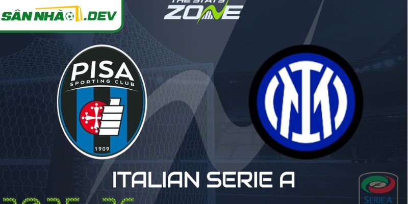 Inter thắng như máy đối đầu Pisa hừng hực khí thế