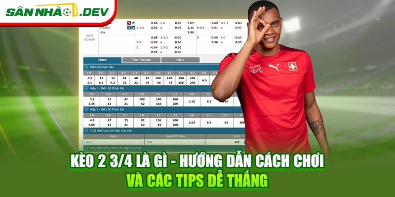 Kèo 2 3/4 là gì