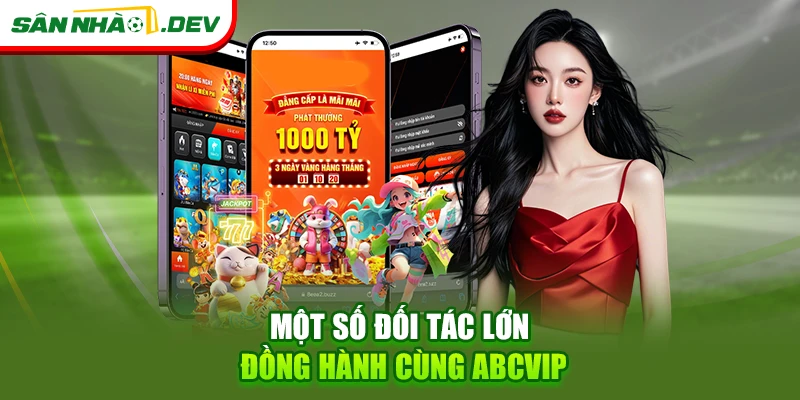 Một số đối tác lớn đồng hành cùng ABCVIP