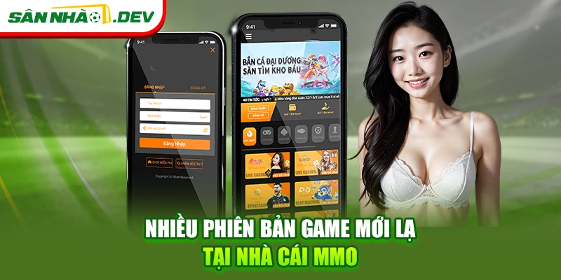 Nhiều phiên bản game mới lạ tại nhà cái MMO