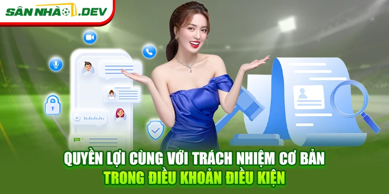 Quyền lợi cùng với trách nhiệm cơ bản trong điều khoản điều kiện