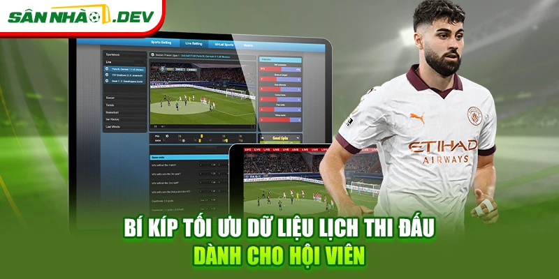 Bí kíp tối ưu dữ liệu lịch thi đấu dành cho hội viên
