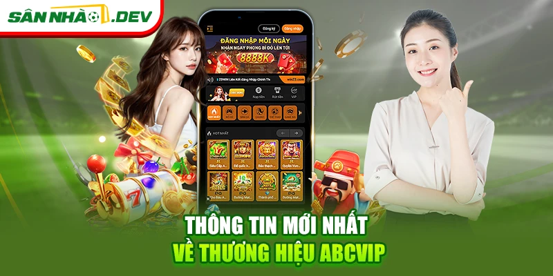 Thông tin mới nhất về thương hiệu ABCVIP