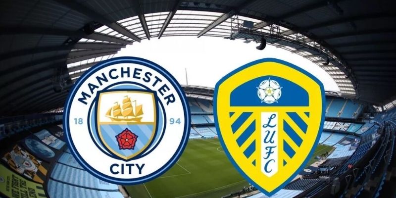 Dữ liệu thống kê phong độ gần nhất giữa Leeds và Man City