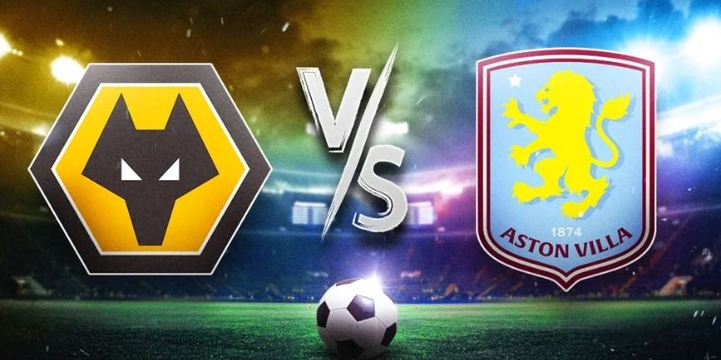Sức mạnh của dàn sao trước trận Wolverhampton Wanderers vs Aston Villa 28/2